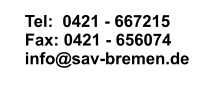 Tel:  0421 - 667215 Fax: 0421 - 656074 info@sav-bremen.de